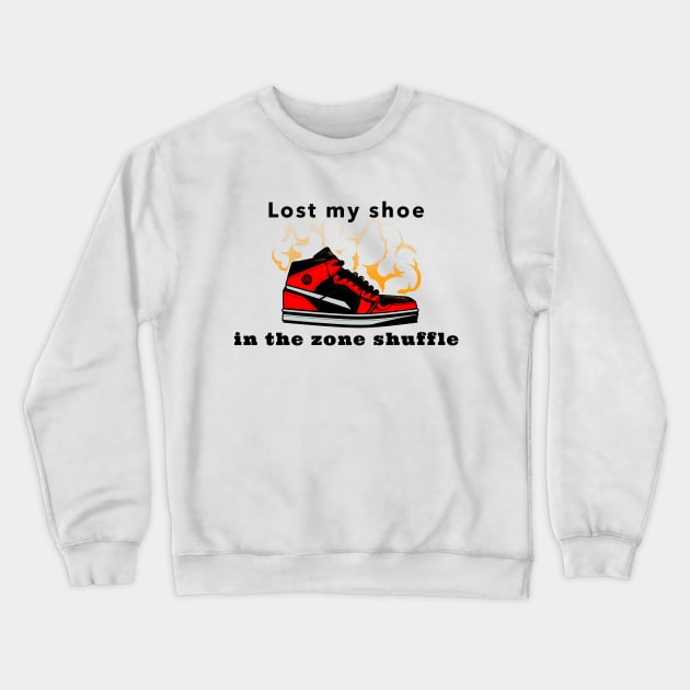 Lost My Shoe in the Zone Shuffle Crewneck Sweatshirt by Godynagrit